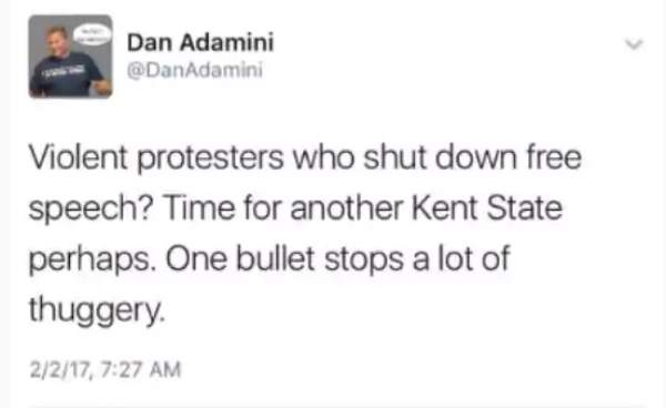 Feb. 2015 tweet by GOP official Dan Adamini: "Violent protesters who shut down free speech? Time for another Kent State, perhaps. One bullet stops a lot of thuggery."